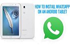 How to Install WhatsApp on Android Tablet