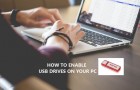 How to Enable USB Drives on Windows 10 PC