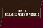 Release & Renew IP Address