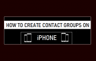 Create Contact Groups On iPhone