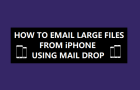 Email Large Files From iPhone Using Mail Drop