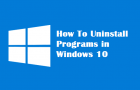 Uninstall Programs in Windows 10