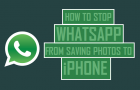 Stop WhatsApp From Saving Photos to iPhone