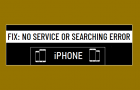 Fix: No Service or Searching Error on iPhone