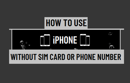 Use iPhone Without SIM Card or Phone Number