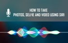 Take Photos, Selfie and Video Using Siri