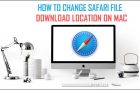 Change Safari File Download Location On Mac