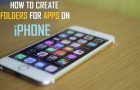 Create Folders For Apps on iPhone