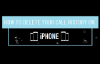 Delete Your Call History On iPhone