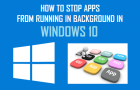 Stop Apps from Running in Background in Windows 10