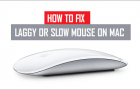 Fix Laggy or Slow Mouse on Mac