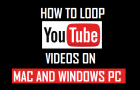 Loop YouTube Videos on Mac and Windows PC