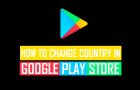 Change Google Play Store Country