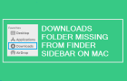 Restore Missing Downloads Folder on Mac