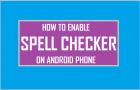 Enable Spell Checker on Android Phone