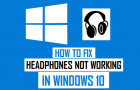 Headphones Not Working in Windows 10