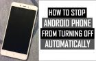 Stop Android Phone From Turning Off Automatically