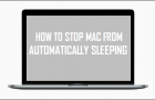 Stop Mac From Automatically Sleeping