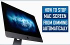 Stop Mac Screen From Dimming Automatically