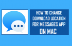 Change Download Location for Messages App On Mac