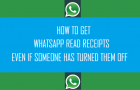 Get WhatsApp Read Receipts Even if Someone Has Turned Them OFF