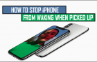 Stop iPhone From Waking When Picked Up