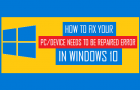 Fix Your PC/Device Needs to Be Repaired Error in Windows 10