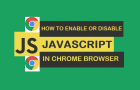 Enable or Disable JavaScript In Chrome Browser