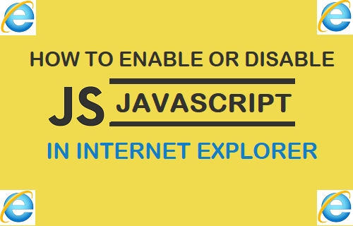 How to Enable or Disable JavaScript in Internet Explorer