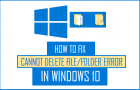 Fix Cannot Delete File/Folder Error in Windows 10