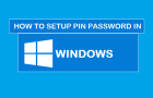 How to Setup PIN Password in Windows 11/10