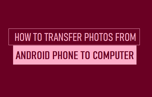 How to Transfer Photos from Android Phone to Computer - 38