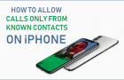 Allow Calls Only From Known Contacts On iPhone