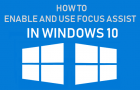 Enable and Use Focus Assist in Windows 10