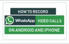 Record WhatsApp Video Call Android and iPhone