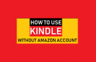 Use Kindle Without Amazon Account