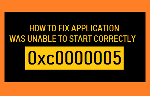 How to Fix Application Was Unable to Start Correctly 0xc0000005