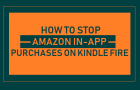 Stop Amazon In-App Purchases on Kindle Fire