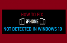 Fix iPhone Not Detected in Windows 10