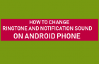 Change Ringtone and Notification Sound on Android Phone