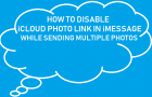 Disable iCloud Photo Link in iMessage While Sending Multiple Photos