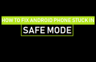 Fix Android Phone Stuck in Safe Mode