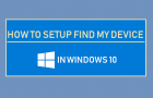 Setup Find My Device in Windows 10