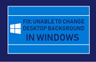 Unable to Change Desktop Background In Windows