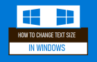 Change Text Size in Windows