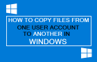 Copy Files From One User to Another in Windows