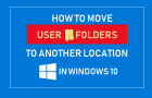 Move User Folders to Another Location in Windows 10