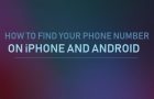 Find Your Phone Number on iPhone and Android