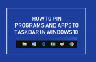 Pin Programs and Apps to Taskbar In Windows 10