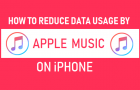 Reduce Data Usage by Apple Music on iPhone